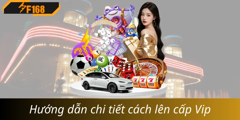 Hướng dẫn chi tiết cách lên cấp Vip Hướng dẫn chi tiết cách lên cấp Vip